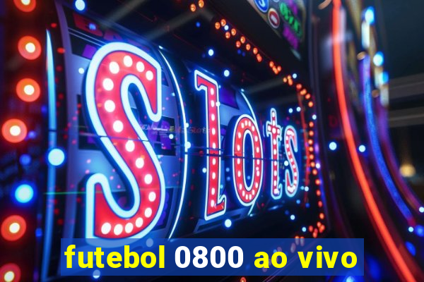 futebol 0800 ao vivo